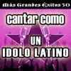 Los Originales - Cantar Como un Ídolo Latino: Más Grandes Éxitos, Vol. 30 (Karaoke Versions)